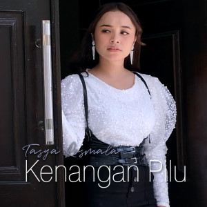 Dengarkan KENANGAN PILU lagu dari Tasya Rosmala dengan lirik