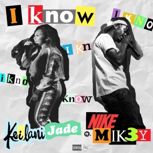 Keilani Jade的專輯I Know (feat. Nike Mik3y)