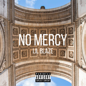 Listen to No Mercy song with lyrics from Lil Blaze