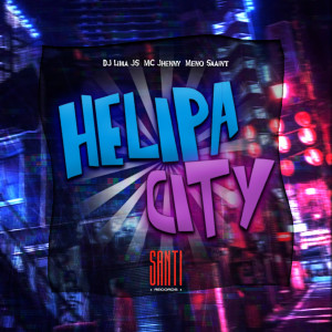 收聽Dj Lima JS的Helipa City (Explicit)歌詞歌曲