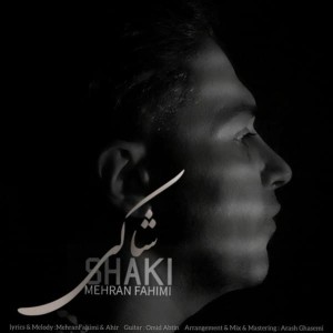 Listen to Shaki song with lyrics from Mehran Fahimi