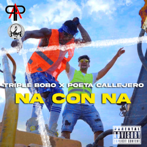Album Na Con Na (Explicit) from Triple Bobo