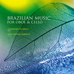 Alexandre Ficarelli的專輯Brazilian Music for Oboe & Cello