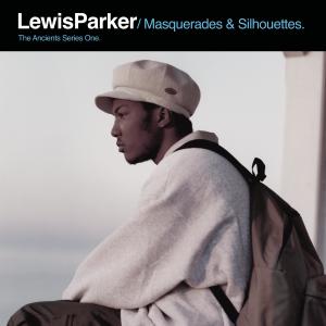 Lewis Parker的專輯Masqerades & Silhouettes (special version Bonus Tracks and Instrumentals) [Explicit]