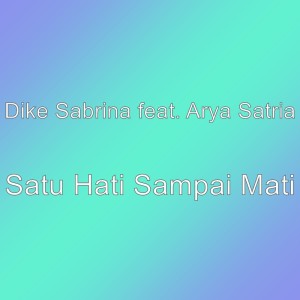 收聽Dike Sabrina的Satu Hati Sampai Mati歌詞歌曲