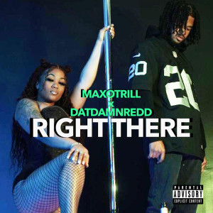 收聽MaxoTrill的Right There (Explicit)歌詞歌曲