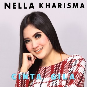 Dengarkan Cinta Gila (Explicit) lagu dari Nella Kharisma dengan lirik