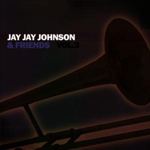 อัลบัม Jay Jay Johnson & Friends, Vol. 3 ศิลปิน Jay Jay Johnson