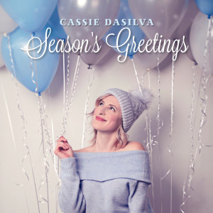 ดาวน์โหลดและฟังเพลง Season's Greetings พร้อมเนื้อเพลงจาก Cassie Dasilva