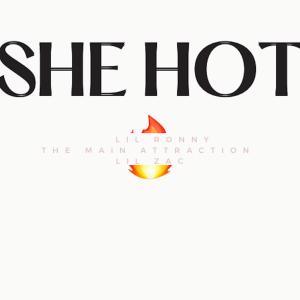 ดาวน์โหลดและฟังเพลง She Hot (Explicit) พร้อมเนื้อเพลงจาก The Main Attraction