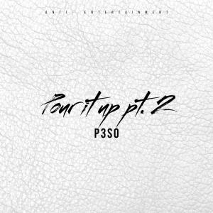 P3SO的專輯Pour it up pt. 2