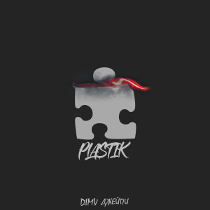Listen to Plastik (Explicit) song with lyrics from Dimv