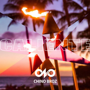 收聽Chino Broz的CALIENTE歌詞歌曲