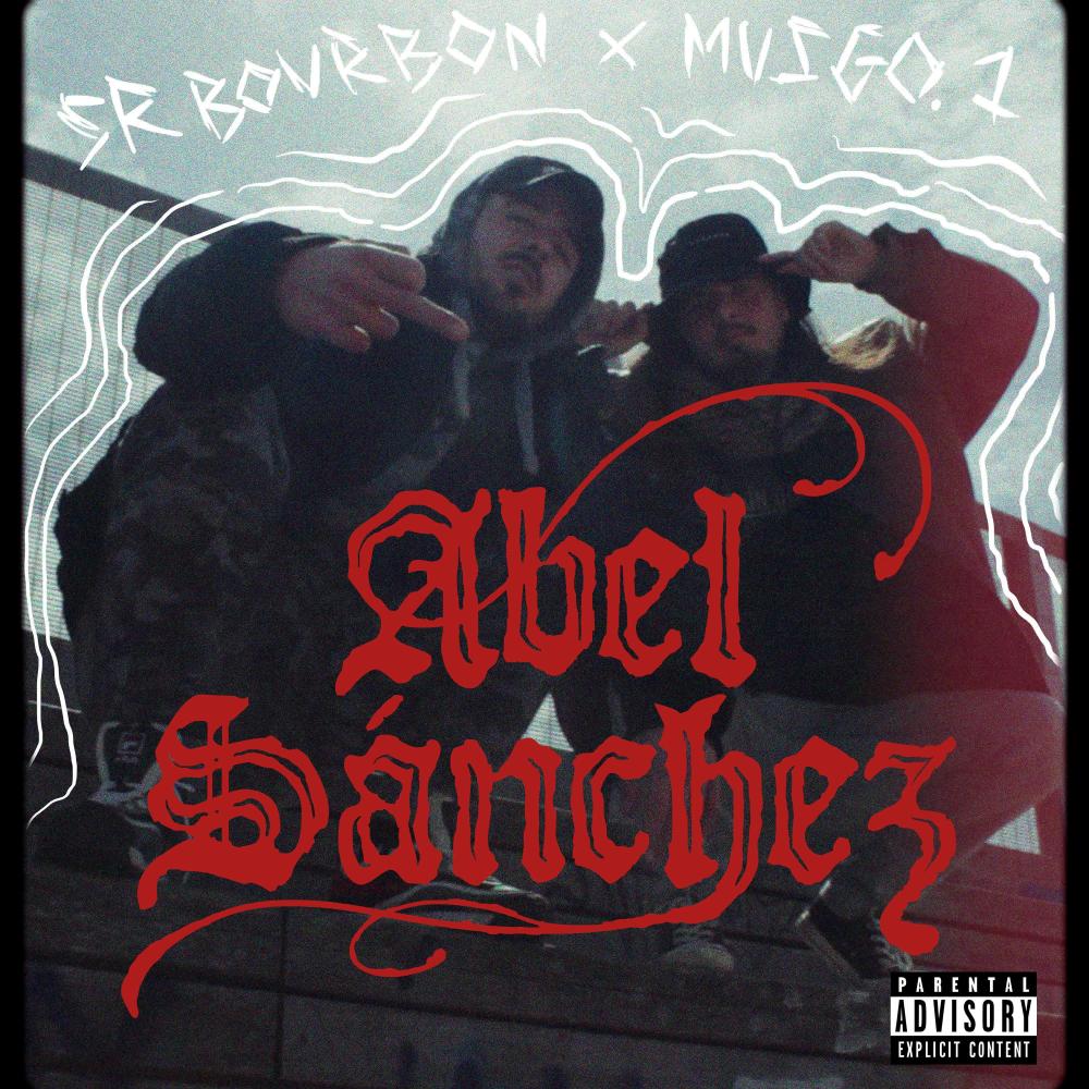 Abel Sánchez (feat. Sr.Bourbon) (Explicit)
