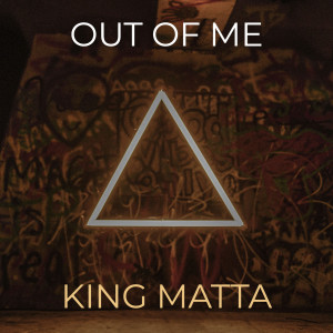 Album Out of Me (Explicit) from King Matta