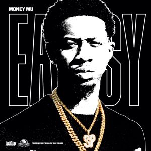 Listen to Easy (Explicit) song with lyrics from Money Mu
