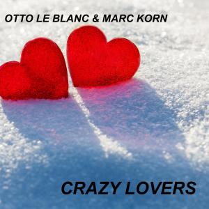 收聽Otto Le Blanc的Crazy Lovers (Scotty Mix) [Mixed]歌詞歌曲