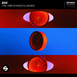 ดาวน์โหลดและฟังเพลง The Time Is Now (Club Mix) พร้อมเนื้อเพลงจาก EDX