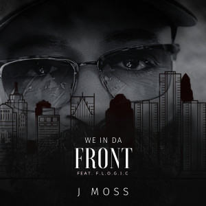 Listen to We in da Front song with lyrics from J Moss