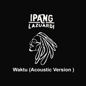 Ipang Lazuardi的专辑Waktu (Acoustic Version)