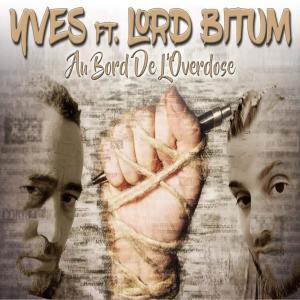 อัลบัม Au bord de l'overdose (feat. Lord Bitum) ศิลปิน Yves Hdz
