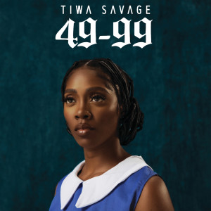 收聽Tiwa Savage的49-99歌詞歌曲