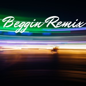Dengarkan lagu Beggin Remix nyanyian Dj Max Tik Tok dengan lirik