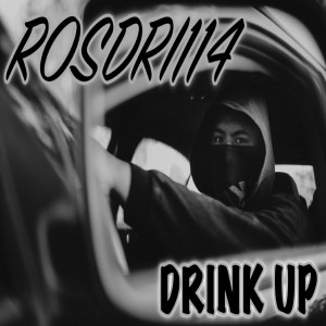 Dengarkan Drink Up (Explicit) lagu dari ROSDRI114 dengan lirik