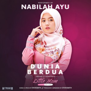 ดาวน์โหลดและฟังเพลง Dunia Berdua - From "Little Mom" พร้อมเนื้อเพลงจาก Nabilah Ayu