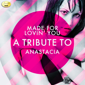 Ameritz Tributes的專輯Made for Lovin' You - A Tribute to Anastacia