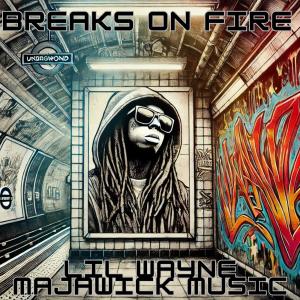 收聽MaJaWick Music的Breaks on Fire (feat. Lil Wayne) (Explicit)歌詞歌曲