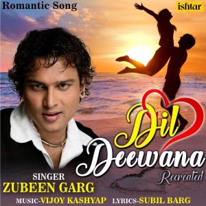 Dengarkan Dil Deewana (Recreated Version) lagu dari Zubeen Garg dengan lirik