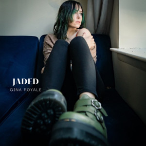 收聽Gina Royale的Jaded歌詞歌曲