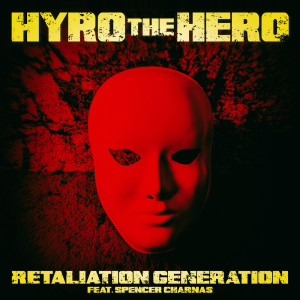 Listen to Retaliation Generation (feat. Spencer Charnas of Ice Nine Kills) song with lyrics from Hyro The Hero