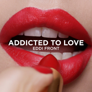 Eddi Front的专辑Addicted to Love