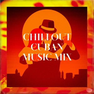 Album Chillout Cuban Music Mix from Latin Oldies