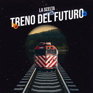 ดาวน์โหลดและฟังเพลง Treno del futuro พร้อมเนื้อเพลงจาก La Scelta