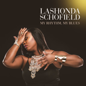 Listen to My Rhythm, My Blues song with lyrics from LaShonda Schofield