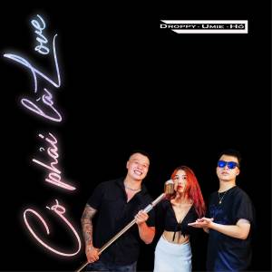 ดาวน์โหลดและฟังเพลง Có Phải Là Love (R&B Ver.) พร้อมเนื้อเพลงจาก UMIE