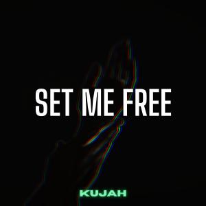 ดาวน์โหลดและฟังเพลง Set Me Free พร้อมเนื้อเพลงจาก Kujah