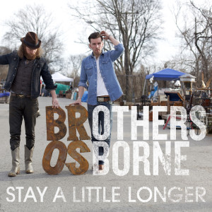 ดาวน์โหลดและฟังเพลง Stay A Little Longer พร้อมเนื้อเพลงจาก Brothers Osborne