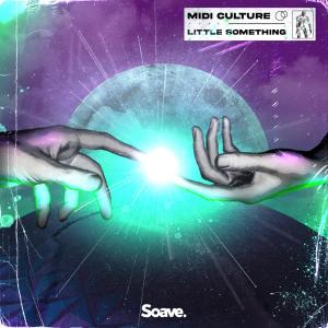 Listen to Little Something song with lyrics from Midi Culture