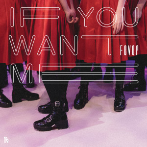 Fever的專輯If You Want Me
