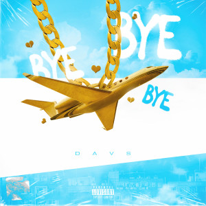 Album Bye Bye Bye (Explicit) from Davs