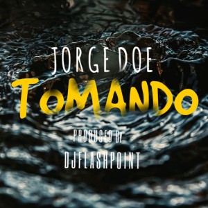 ดาวน์โหลดและฟังเพลง Tomando (Explicit) พร้อมเนื้อเพลงจาก Jorge Doe