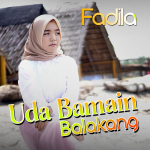 Listen to Uda Bamain Balakang song with lyrics from Fadila