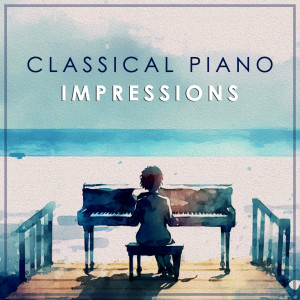 Classical Piano: Impressions