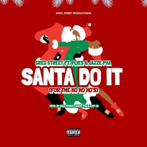 Greg Street的專輯Santa Do It (For the Ho, Ho, Ho's) [feat. Plies, Jazze Pha]