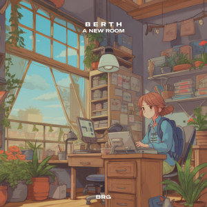 ดาวน์โหลดและฟังเพลง A New Room พร้อมเนื้อเพลงจาก b e r t h