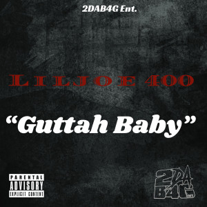 收聽LilJoe400的Guttah Baby (Explicit)歌詞歌曲